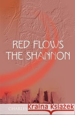 Red Flows the Shannon Charles Raymond Dillon 9780595166923 Authors Choice Press - książka