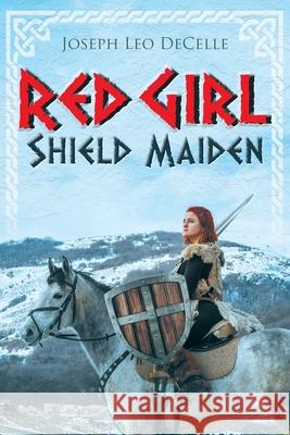 Red Girl: Shield Maiden Joseph Leo Decelle 9781098035501 Christian Faith - książka