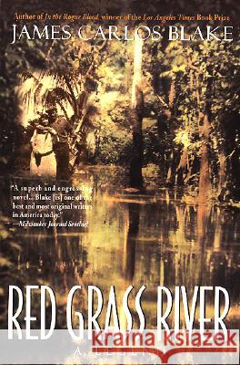 Red Grass River: A Legend James Carlos Blake 9780380792429 Harper Perennial - książka