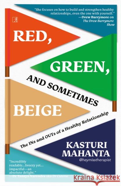 Red, Green, and Sometimes Beige: The Ins and Outs of a Healthy Relationship Kasturi Mahanta 9788197892035 S&S India - książka