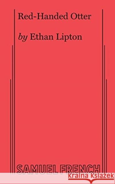 Red-Handed Otter Ethan Lipton 9780573707056 Samuel French, Inc. - książka