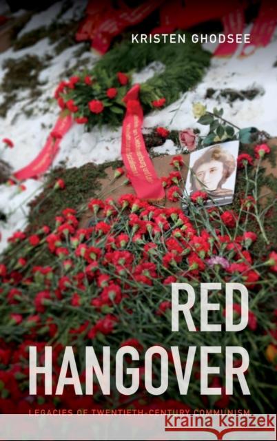 Red Hangover: Legacies of Twentieth-Century Communism Kristen Ghodsee 9780822369349 Duke University Press - książka