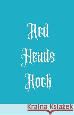 Red Heads Rock Ginger Press 9781074127466 Independently Published - książka