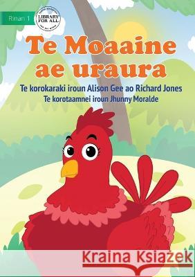 Red Hen - Te Moaaine ae uraura (Te Kiribati) Alison Gee Richard Jones Jhunny Moralde 9781922849137 Library for All - książka