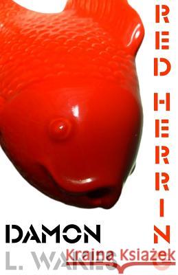 Red Herring Damon L. Wakes 9781499755824 Createspace - książka