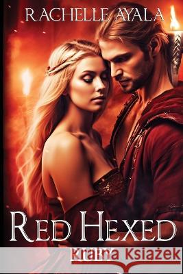 Red Hexed: Ruby Rachelle Ayala   9798377111313 Independently Published - książka