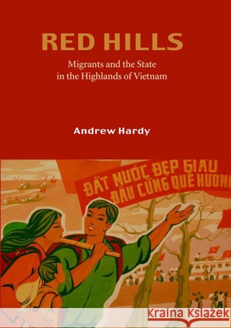Red Hills: Migration and the State in the Highlands of Vietnam Andrew Hardy 9788791114809 NIAS Press - książka
