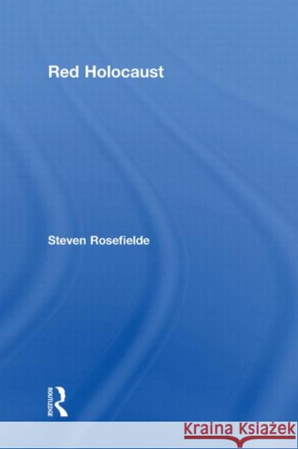 Red Holocaust Steven Rosefielde   9780415777568 Taylor & Francis - książka