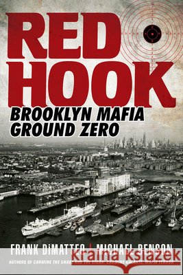 Red Hook: Brooklyn Mafia, Ground Zero Frank Dimatteo Michael Benson 9780806543215 Citadel Press - książka