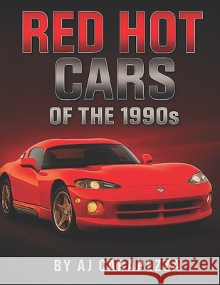 Red Hot Cars 1990s Carapezza, Aj 9798267707121 Independently Published - książka