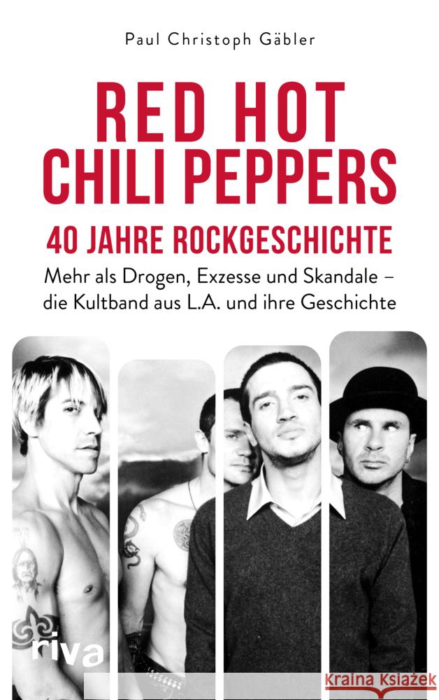 Red Hot Chili Peppers - 40 Jahre Rockgeschichte Gäbler, Paul Christoph 9783742323712 Riva - książka