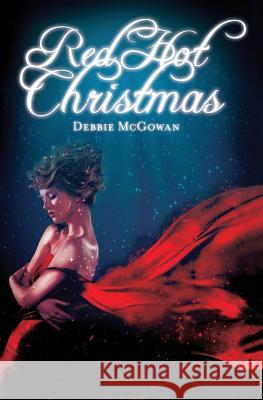 Red Hot Christmas Debbie McGowan 9781786453310 Beaten Track Publishing - książka