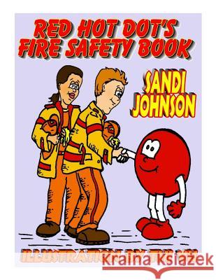 Red Hot Dot's Fire Safety Book Sandi Johnson Sybrina Durant Thi Vu 9781503058798 Createspace - książka