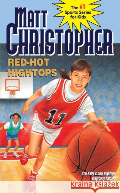 Red-Hot Hightops Matt Christopher Matthew F. Christopher Paul D. Mock 9780316140898 Little Brown and Company - książka