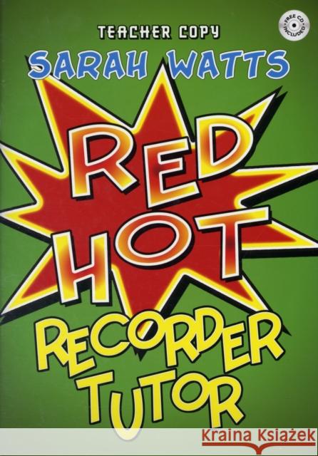 Red Hot Recorder Tutor 1 - Teacher Copy Sarah Watts 9781844178612 Kevin Mayhew Ltd - książka