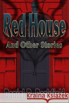 Red House and Other Stories Daniel D. Darkfield Zenlizard                                Amanda Shore 9781542887120 Createspace Independent Publishing Platform - książka