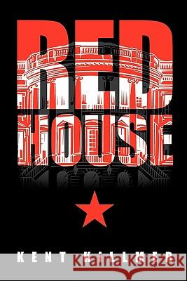 Red House: Fiction. Perhaps. Killmer, Kent 9781450260381 iUniverse.com - książka