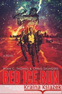 Red Ice Run Craig Saunders Ryan C. Thomas 9781696078948 Independently Published - książka