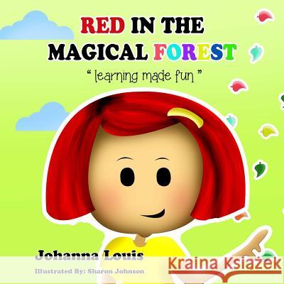 Red In The Magical Forest - all the colors you will see Louis, Johanna 9781519474322 Createspace Independent Publishing Platform - książka