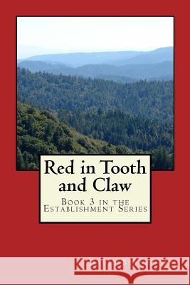 Red in Tooth and Claw: Book 3 in the Establishment Series David Buschhorn 9781495487576 Createspace - książka