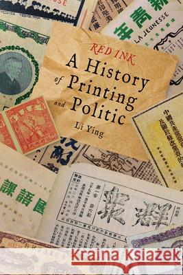Red Ink: A History of Printing and Politics in China Ying Li 9781487812737 Royal Collins Publishing Company - książka