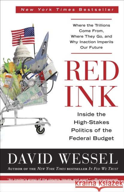 Red Ink: Inside the High-Stakes Politics of the Federal Budget Wessel, David 9780770436162 Crown Business - książka