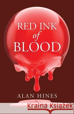 Red Ink of Blood Alan Hines 9781490794136 Trafford Publishing - książka