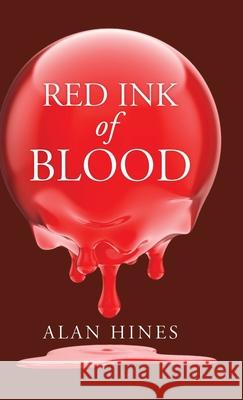 Red Ink of Blood Alan Hines 9781490794150 Trafford Publishing - książka