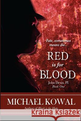 Red Is For Blood: John Devin, PI Book 1 Kowal, Michael 9780692690512 Telling Stories Press - książka