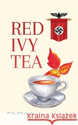 Red Ivy Tea Hubert David Boyles 9798869381361 Hubert David Boyles - książka
