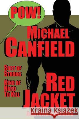 Red Jacket: Downtown Superhero Michael Canfield 9781517449537 Createspace - książka
