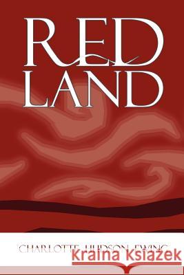 Red Land Charlotte Hudson Ewing 9781420895179 Authorhouse - książka
