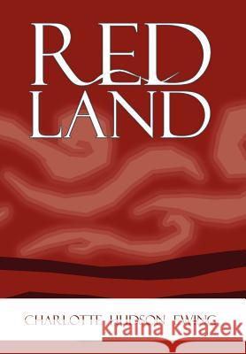 Red Land Charlotte Hudson Ewing 9781420895186 Authorhouse - książka