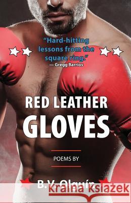 Red Leather Gloves B V Olguin   9781601820587 Hansen Publishing Group, LLC - książka