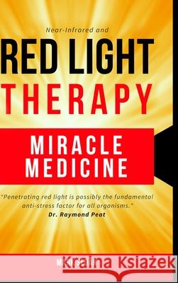 Red Light Therapy: Miracle Medicine Mark Sloan 9780994741899 Endalldisease Publishing - książka