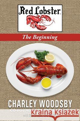 Red Lobster...The Beginning Woodsby, Charley 9780998536910 Wildercliff Publishing - książka