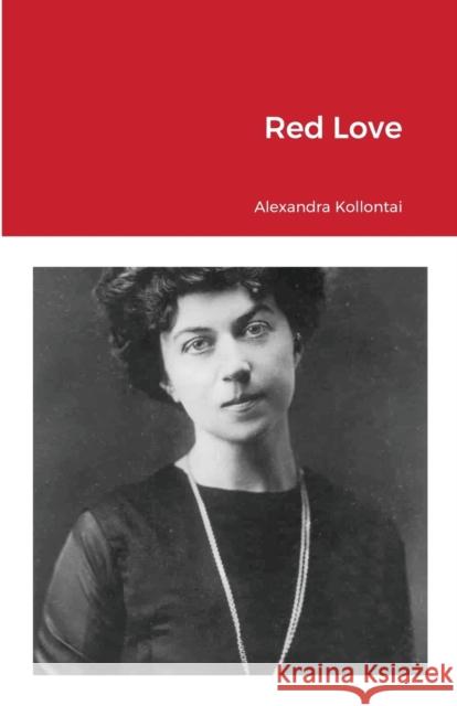 Red Love Alexandra Kollontai 9781300028772 Lulu.com - książka