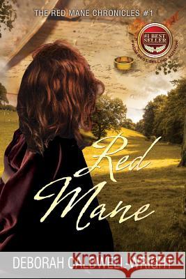 Red Mane: The Red Mane Chronicles Deborah Caldwell-Wright 9781523620241 Createspace Independent Publishing Platform - książka