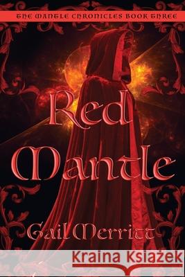 Red Mantle: The Mantle Chronicles Book Three Gail Merritt 9780994585660 Gail Merritt - książka