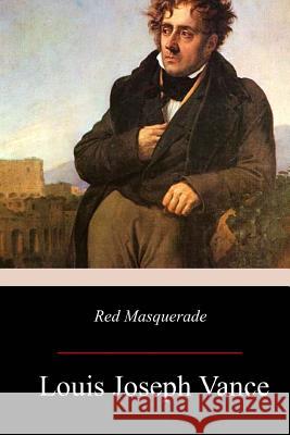 Red Masquerade Louis Joseph Vance 9781981117451 Createspace Independent Publishing Platform - książka