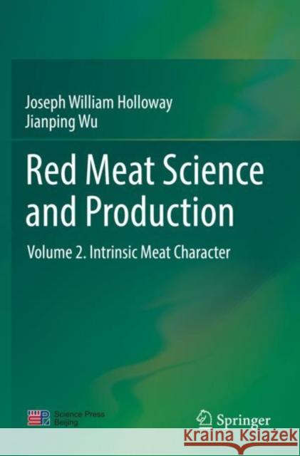 Red Meat Science and Production: Volume 2. Intrinsic Meat Character Joseph William Holloway Jianping Wu 9789811378621 Springer - książka