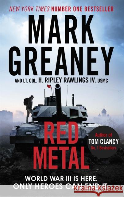 Red Metal: The unmissable war thriller from the author of The Gray Man Lieutenant Colonel Hunter Ripley Rawlings IV. USMC 9780751578379 Little, Brown Book Group - książka