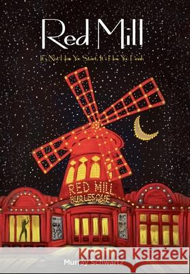 Red Mill: It's Not How You Start, It's How You Finish Murray Schwartz Michael Levin 9781952106231 Redwood Publishing, LLC - książka
