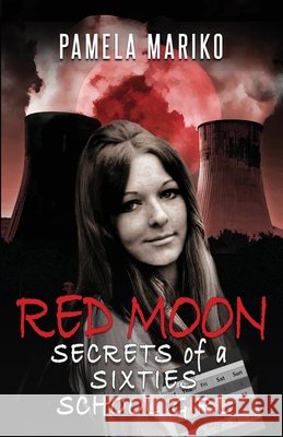 Red Moon: Secrets of a Sixties Schoolgirl Pam Mariko   9780648563440 Fordham Publishing - książka
