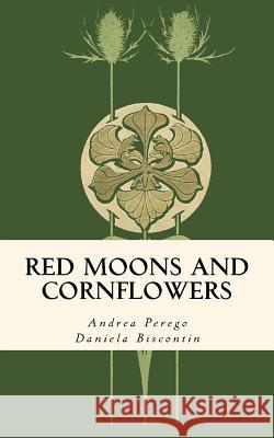 Red Moons and Cornflowers Andrea Perego Daniela Biscontin Edward Smith 9781517567347 Createspace - książka