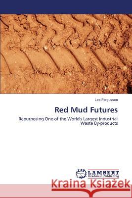 Red Mud Futures Fergusson Lee 9783659779329 LAP Lambert Academic Publishing - książka