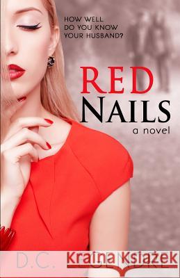 Red Nails D. C. Legendre Blue Harvest Creative Blue Harvest Creative 9780615969336 Muir Light Publishing - książka