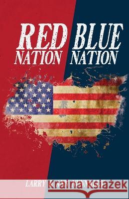 Red Nation Blue Nation Larry Nunnally, Ann Nunnally 9781685567132 Trilogy Christian Publishing - książka