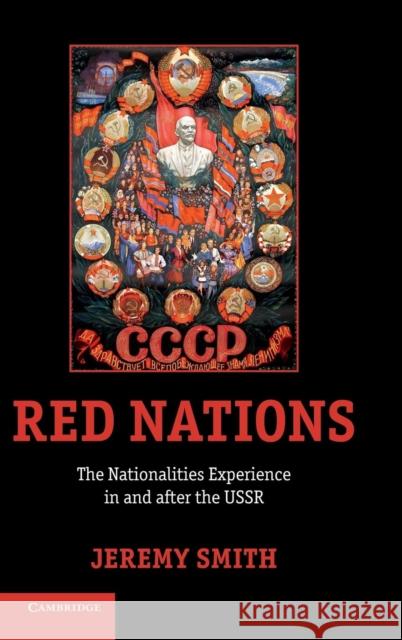 Red Nations: The Nationalities Experience in and After the USSR Smith, Jeremy 9780521111317 Cambridge University Press - książka