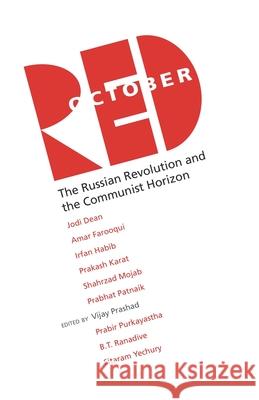 Red October: The Russian Revolution and the Communist Horizon Prashad, Vijay 9789380118581 Leftword Books - książka